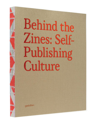 Behind the Zines: Self-Publishing Culture (Paperback)