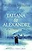 Tatiana et Alexandre by Paullina Simons