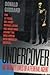 Undercover: the Secret Lives of a Federal Agent