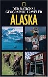 National Geographic Traveler Alaska National Geographic Traveler Alaska