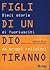 Figli di un dio tiranno