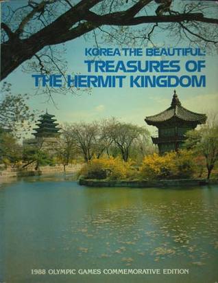 Korea the Beautiful: Treasures of the Hermit Kingdom