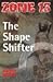 The Shape Shifter (Zone 13)