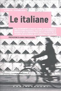 Le Italiane : dal Risorgimento ai giorni nostri ... (Paperback)