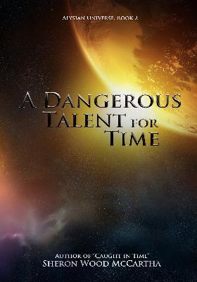 A Dangerous Talent For Time (Alysian Universe, #2)