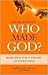 Who Made God? Searching For a Theory of Everything by Edgar Andrews
