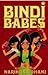 Bindi Babes by Narinder Dhami