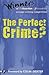 The Perfect Crime: The Guardian / Piccadilly Writing Competition for Teenagers