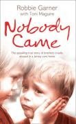 Nobody Came: The Appalling True Story of Brothers Cruelly Abused in a Jersey Care Home (Paperback)