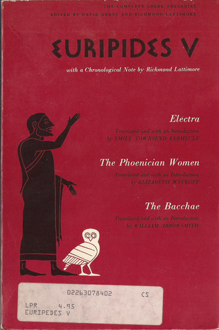 Euripides V: Electra/The Phoenician Women/The Bacchae