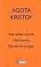Het dikke schrift / Het bewijs / De derde leugen by Ágota Kristóf Het dikke schrift / Het bewijs / De derde leugen by Ágota Kristóf