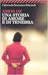 Una storia di amore e di tenebra by Amos Oz