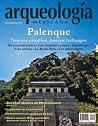 Palenque. Nuevos estudios, nuevos hallazgos (Arqueología Mexicana, enero-febrero 2012, Volumen XIX, n. 113) Palenque. Nuevos estudios, nuevos hallazgos (Arqueología Mexicana, enero-febrero 2012, Volumen XIX, n. 113)