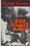 The Glory Game by Hunter Davies
