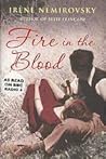 Fire in the Blood by Irène Némirovsky Fire in the Blood by Irène Némirovsky