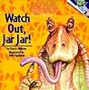 Star Wars: Episode I - Watch Out, Jar Jar! Star Wars: Episode I - Watch Out, Jar Jar!