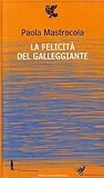 La felicità del galleggiante: Poesie 1995-2009