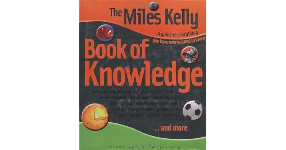 The Miles Kelly Book Of Knowledge by Various