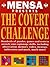 Mensa Presents the Covert Challenge