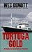 Tortuga Gold by Wes Demott