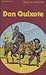 Don Quixote by Miguel de Cervantes Saavedra