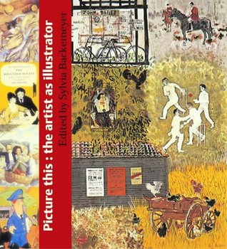Picture This: The Artist As Illustrator