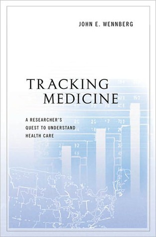 Tracking Medicine: A Researcher's Quest to Understand Health Care (Hardcover)