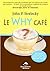 Le Why café by John P. Strelecky
