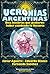 Ucronías argentinas. Diez historias que pudieron haber cambiado la Historia argentina