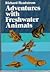 Adventures with Freshwater Animals by Richard Headstrom