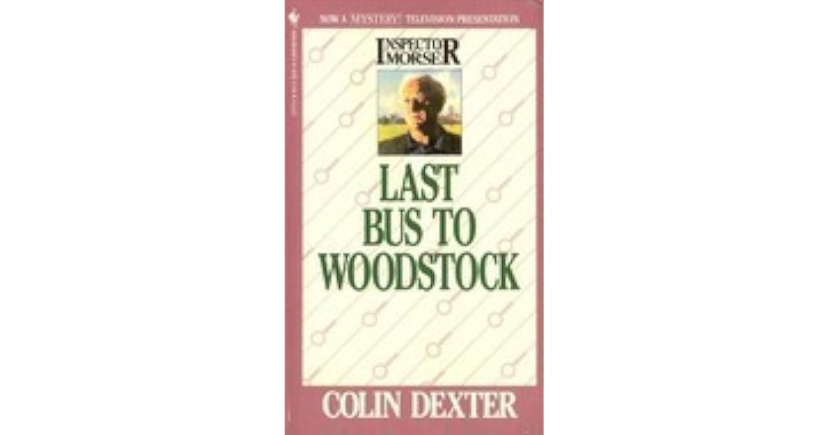 Last Bus to Woodstock (Inspector Morse, 1) by Colin Dexter