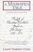 A Midwife's Tale: The Life of Martha Ballard, Based on Her Diary, 1785-1812