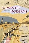 Romantic Moderns:...