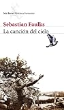 La canción del cielo by Sebastian Faulks