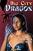 Big City Dragon (Big City, #1)