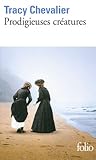 Prodigieuses créatures by Tracy Chevalier