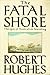 The Fatal Shore: The Epic o...