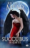 Succubus nights by Richelle Mead
