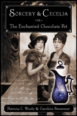 Sorcery & Cecelia: or The Enchanted Chocolate Pot