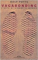 Vagabonding. L'arte di girare il mondo