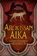 Arokissan aika (Oman keisarien aikakirjat, #3)
