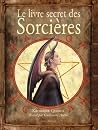 Le Livre secret des sorcières Le Livre secret des sorcières
