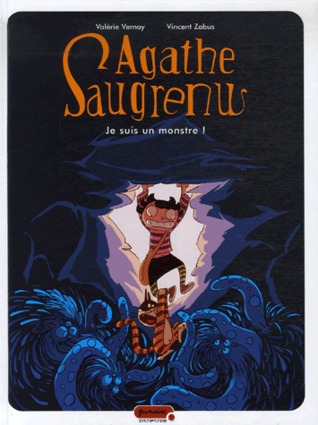 Je suis un monstre (Agathe Saugrenu, #1)