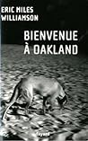 Bienvenue à Oakland by Eric Miles Williamson