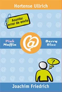 Portada de Asunto: error de envío : PinkMuffin@BerryBlue, de Hortense Ullrich