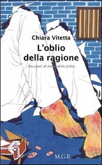L'oblio della ragione. Racconti di inevitabile follia (Paperback)