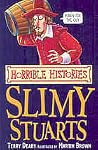 Slimy Stuarts by Terry Deary