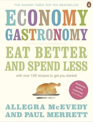 Economy Gastronomy: Eat Better and Spend Less