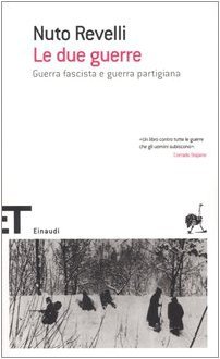Le due guerre: guerra fascista e guerra partigiana