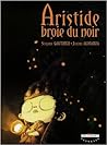 Aristide broie du noir